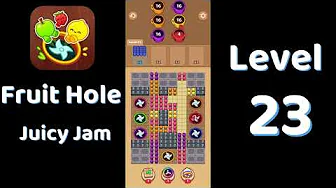 Fruit Hole Level 23: Fruit Hole Level 23
