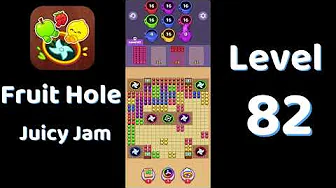 Fruit Hole Level 82: Fruit Hole Level 82